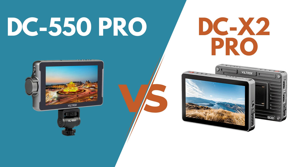 Viltrox DC-550 PRO vs DC-X2 PRO: Which field monitor makes the cut for